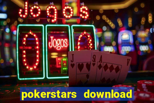 pokerstars download dinheiro real