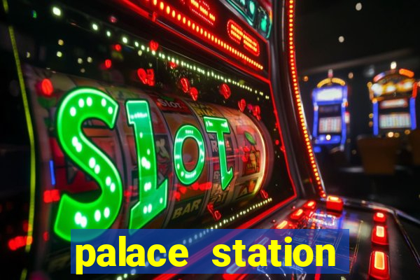 palace station hotel and casino vegas