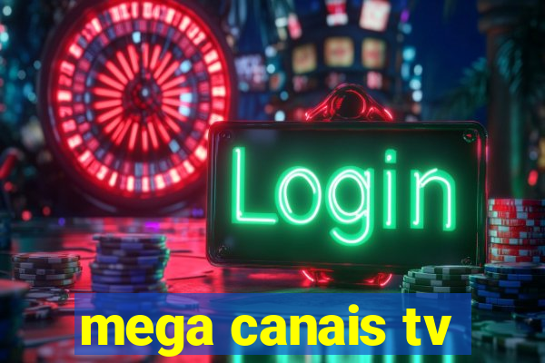 mega canais tv