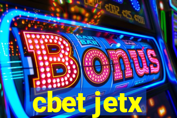 cbet jetx