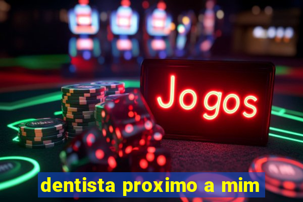 dentista proximo a mim