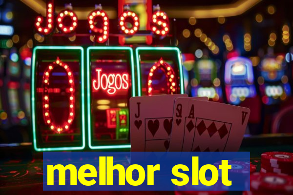 melhor slot