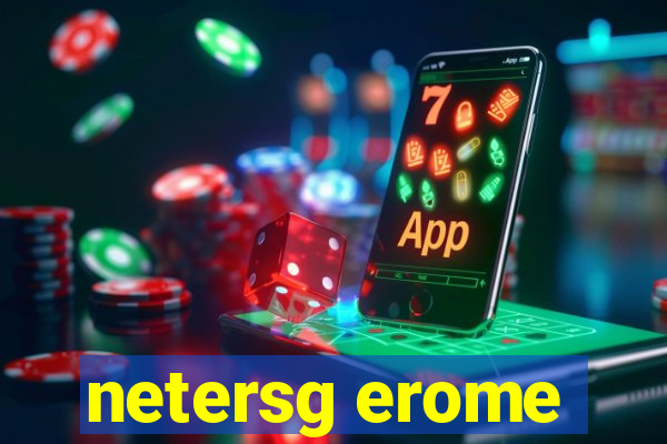 netersg erome