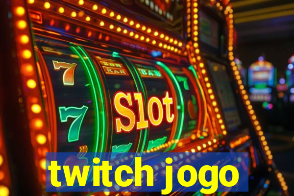 twitch jogo