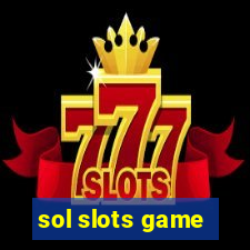 sol slots game