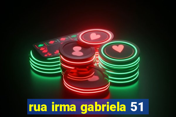 rua irma gabriela 51