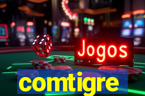 comtigre