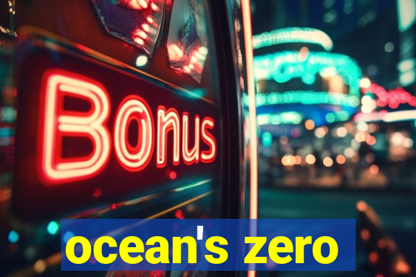 ocean's zero