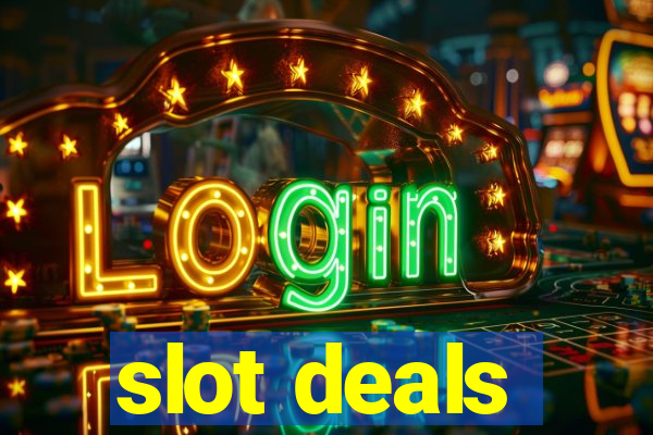 slot deals