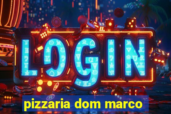 pizzaria dom marco