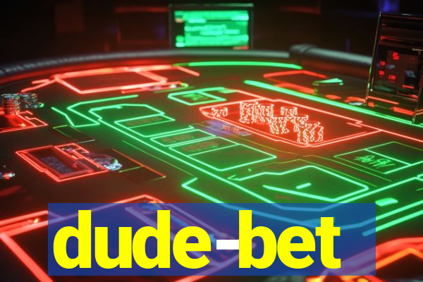 dude-bet