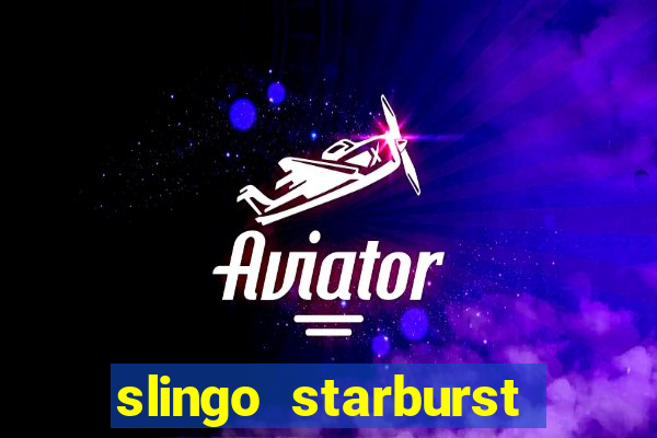 slingo starburst slot game