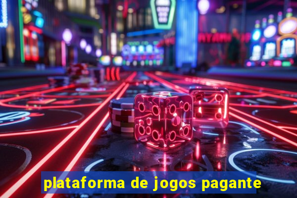 plataforma de jogos pagante