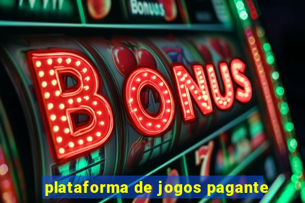 plataforma de jogos pagante