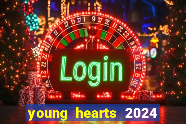 young hearts 2024 online legendado