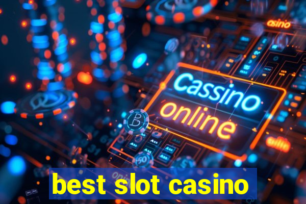 best slot casino