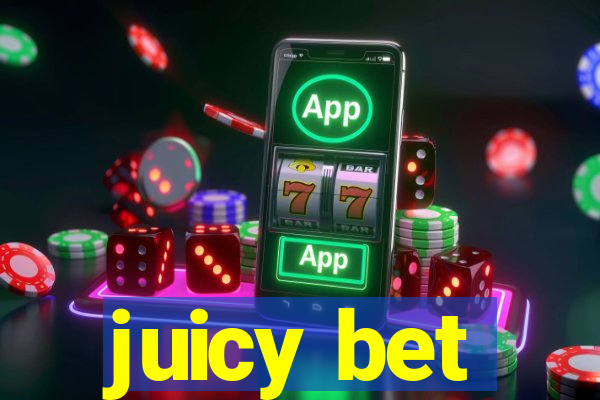 juicy bet