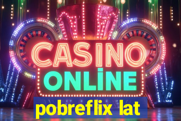 pobreflix lat