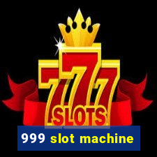 999 slot machine