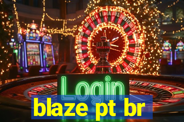 blaze pt br