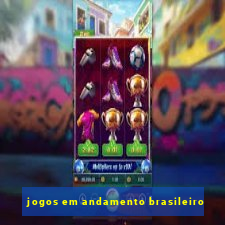 jogos em andamento brasileiro