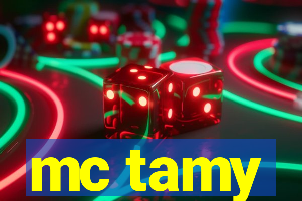 mc tamy