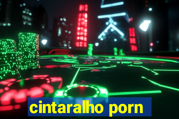 cintaralho porn