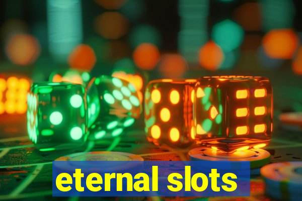 eternal slots