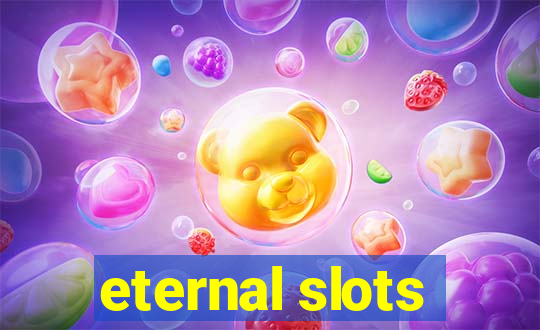 eternal slots