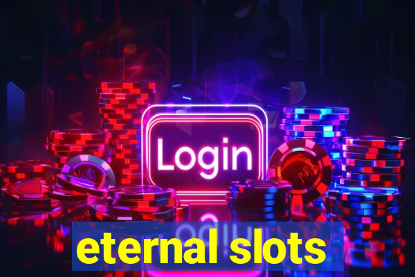 eternal slots