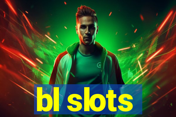 bl slots