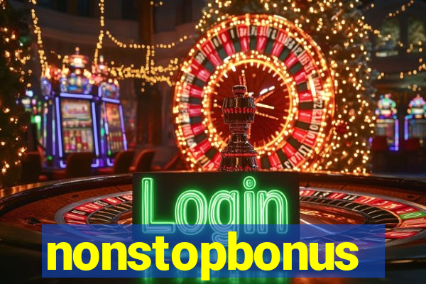 nonstopbonus