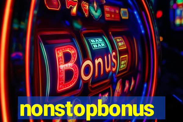 nonstopbonus