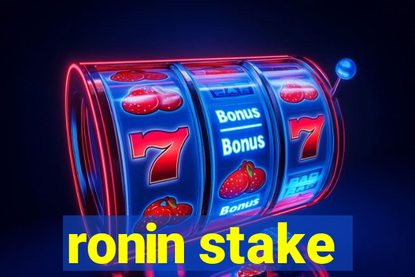 ronin stake