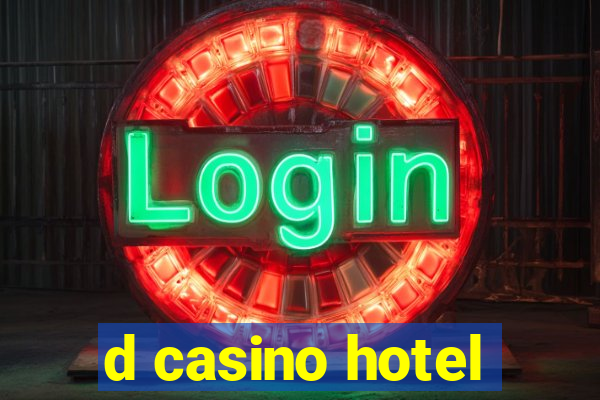 d casino hotel