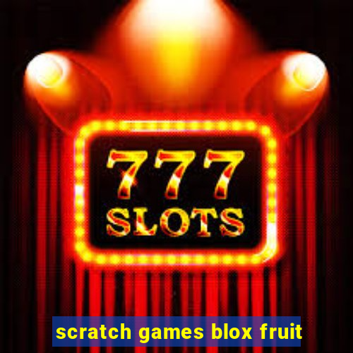 scratch games blox fruit