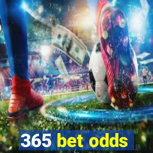 365 bet odds