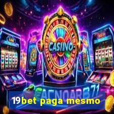 19bet paga mesmo