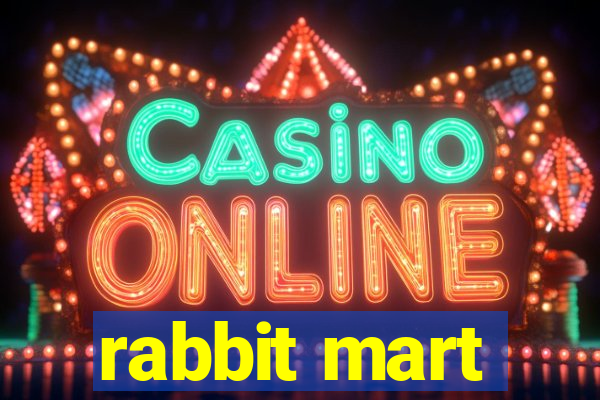 rabbit mart