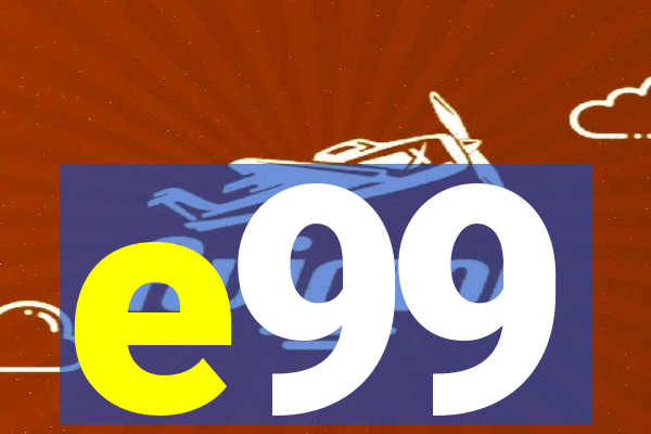 e99