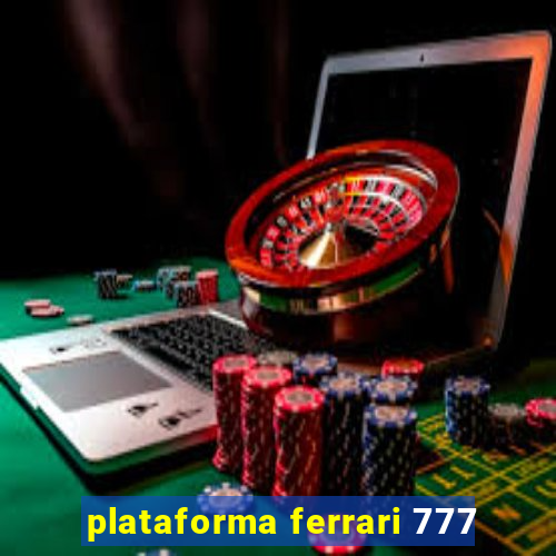 plataforma ferrari 777