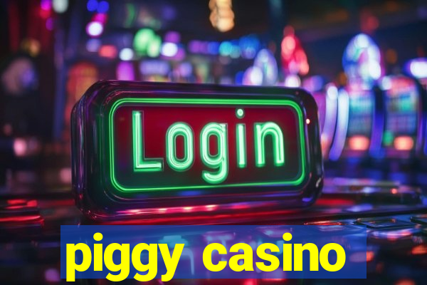 piggy casino