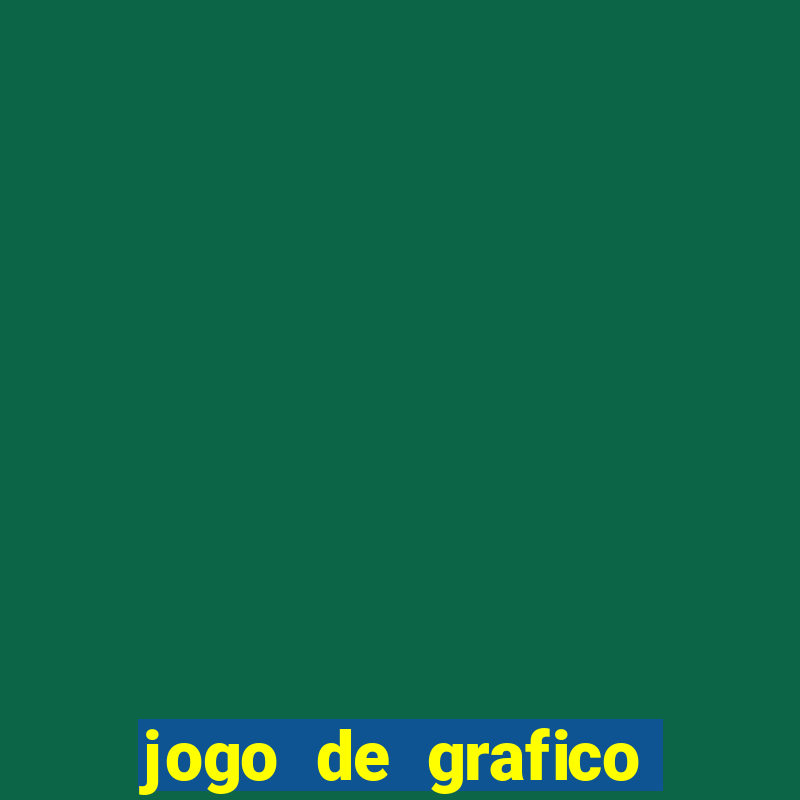 jogo de grafico que da dinheiro