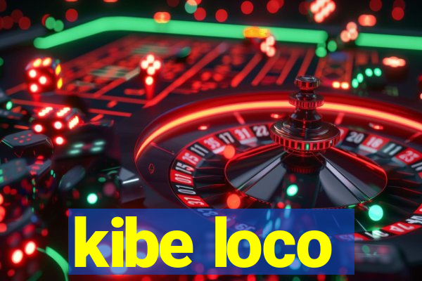 kibe loco