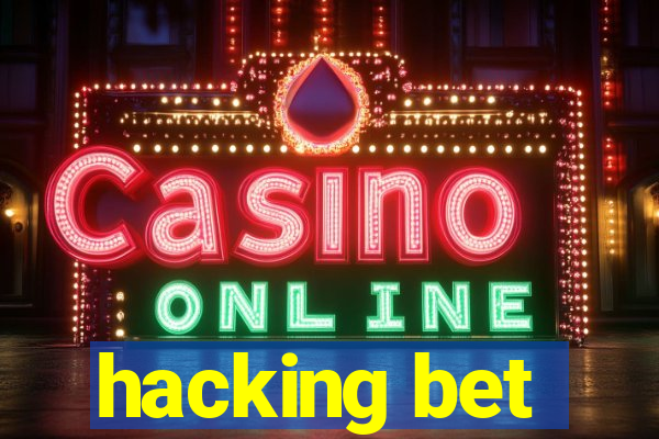 hacking bet