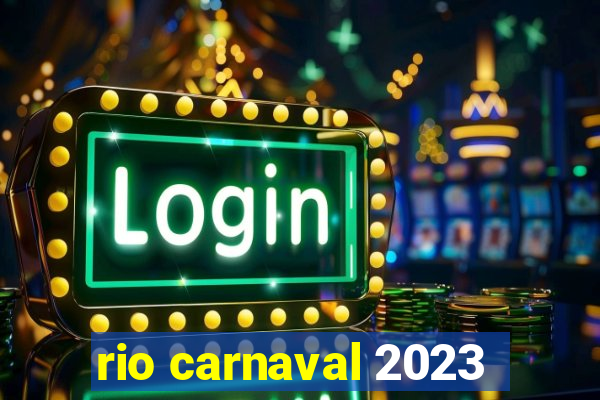 rio carnaval 2023