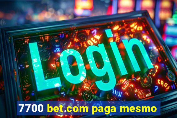 7700 bet.com paga mesmo