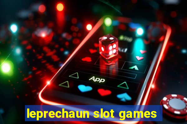 leprechaun slot games