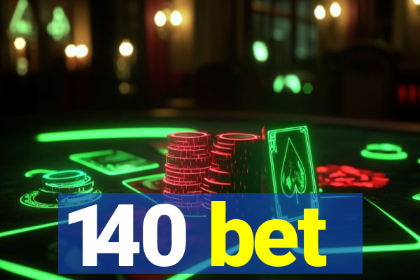 140 bet