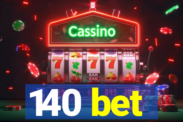 140 bet